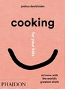 Cooking for Your Kids - Joshua David Stein - 9781838662523