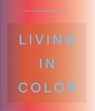 Living in Color: Color in Contemporary Interior Design - PHAIDON EDITORS,  Phaidon - 9781838663087