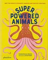 Superpowered Animals: Meet the World's Strongest, Smartest, and Swiftest Creatures - Soledad Romero Mariño - 9781838667221