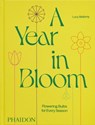 A Year in Bloom - Lucy Bellamy - 9781838668464