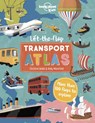 Lonely Planet Kids Lift the Flap Transport Atlas - Lonely Planet Kids ; Christina Webb - 9781838694999