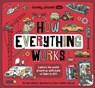 Lonely Planet Kids How Everything Works - Lonely Planet Kids ; Clive Gifford - 9781838695231