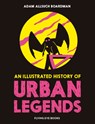 An Illustrated History of Urban Legends - Adam Allsuch Boardman - 9781838741686