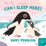 Can I Sleep Here? Baby Penguin - Ella Bailey - 9781838742225
