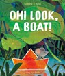 Oh! Look, a Boat! - Andrew J. Ross - 9781838742232