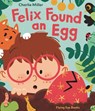 Felix Found an Egg - Charlie Miller - 9781838742294