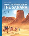 Earth's Incredible Places: Sahara - Christina Webb - 9781838748852