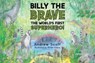 Billy The Brave - The World's First Superhero! - Andrew Scott - 9781838755089