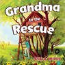 Grandma to the Rescue - Clare Willis - 9781838757687