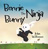 Bennie the Ninja Bunny - Max Wilkinson - 9781838759636