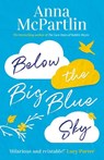 Below the Big Blue Sky - Anna McPartlin - 9781838770808