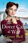 The Dover Cafe at War - BELL,  Ginny - 9781838771430