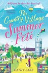 The Country Village Summer Fete - Cathy Lake - 9781838772826