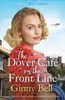 The Dover Cafe On the Front Line - Ginny Bell - 9781838773748
