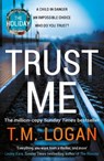 TRUST ME - T.M. LOGAN - 9781838773779