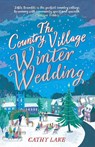 The Country Village Winter Wedding - Cathy Lake - 9781838776046