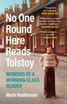 No One Round Here Reads Tolstoy - Mark Hodkinson - 9781838850012