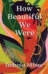 How Beautiful We Were - Imbolo Mbue - 9781838851378
