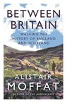 Between Britain - Alistair Moffat - 9781838854416