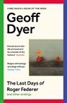 The Last Days of Roger Federer - Geoff Dyer - 9781838855772