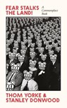 Fear Stalks the Land! - Thom Yorke ; Stanley Donwood - 9781838857363