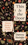 This Is the Door - Darcey Steinke - 9781838859435