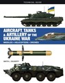 Aircraft, Tanks and Artillery of the Ukraine War - Martin J Dougherty - 9781838863500