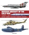 Russian Aircraft of the Cold War - Edward Ward - 9781838864712