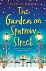 The Garden on Sparrow Street - Tilly Tennant - 9781838881467