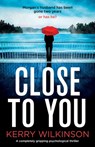 Close to You - Kerry Wilkinson - 9781838881627