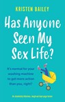 Has Anyone Seen My Sex Life? - Kristen Bailey - 9781838882365