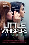 Little Whispers - K L Slater - 9781838886608