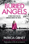 Buried Angels: Absolutely gripping crime fiction with a jaw-dropping twist - Patricia Gibney - 9781838886622
