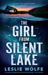 The Girl from Silent Lake - Leslie Wolfe - 9781838889852