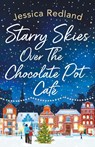 Starry Skies Over The Chocolate Pot Cafe - Jessica Redland - 9781838891381