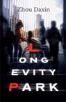 Longevity Park - Zhou Daxin - 9781838905200