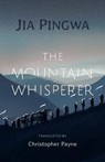 The Mountain Whisperer - Jia Pingwa (President of Shaanxi Province Writers Association) - 9781838905255
