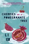 Cherries on a Pomegranate Tree - Li Er - 9781838905552