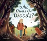 Who Owns the Woods? - Emily Hibbs - 9781838914943
