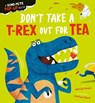 Don't Take a T-Rex Out For Tea - Harriet Evans - 9781838915285