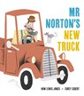 Mr Norton's New Truck - Huw Lewis Jones - 9781838919672