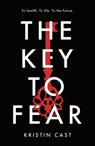 The Key to Fear - Kristin Cast - 9781838934002