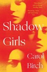 Shadow Girls - Carol Birch - 9781838939472