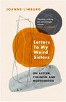 Letters To My Weird Sisters - Joanne Limburg - 9781838950071