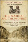 The Warrior and the Prophet - Peter Cozzens - 9781838951511