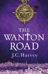 The Wanton Road - J. C. Harvey - 9781838953485