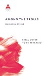 Among the Trolls - Marianna Spring - 9781838955236