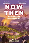 Now Then - Rick Broadbent - 9781838957360