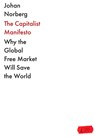 The Capitalist Manifesto - Johan Norberg - 9781838957902