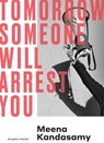 Tomorrow Someone Will Arrest You - Meena Kandasamy - 9781838959029